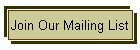 Join Our Mailing List